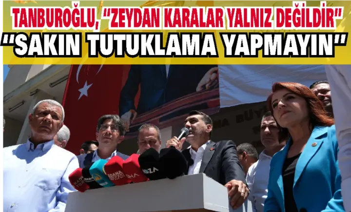 Adana Zeydan Karalar’a sahip çıktı