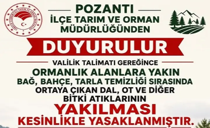 Pozantı’da Orman Alarmı: Bağ, Bahçe ve Tarla Temizliği Atıklarını Yakmak Kesinlikle Yasaklandı!