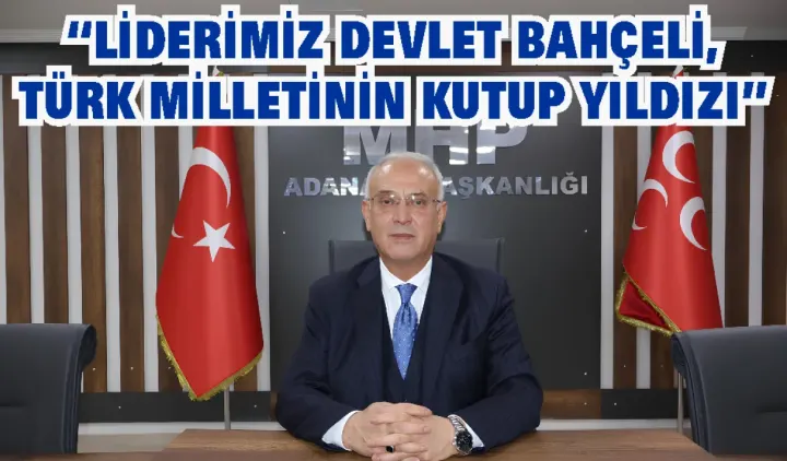 “Devlet Bahçeli rol modelimiz”