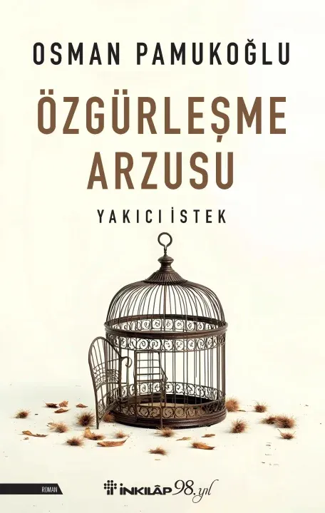 Osman Pamukoğlu’ndan “Özgürleşme Arzusu” İnkılâp Kitabevi İmzasıyla Raflarda