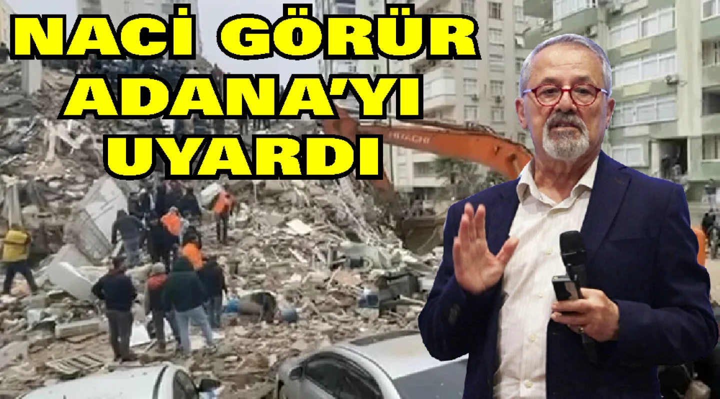 Görür Adanalıları Uyardı; 