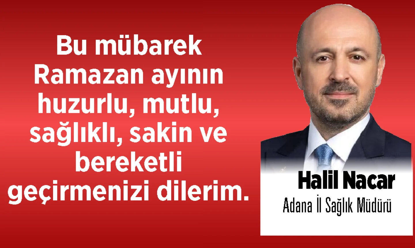 Adana İl Sağlık Müdürü Halil Nacar’dan Ramazan Ayı Mesajı