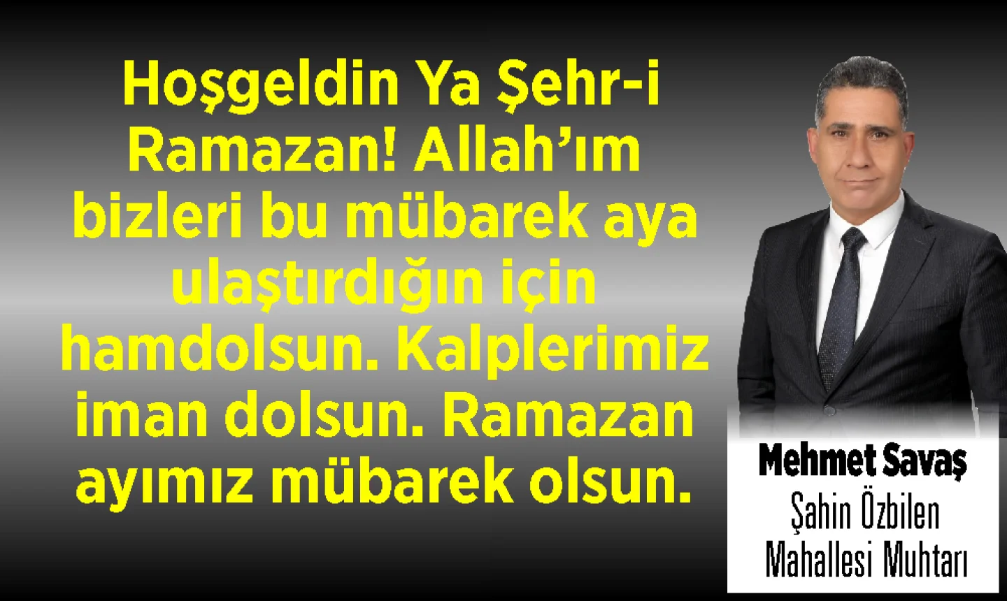 Şahin Özbilen Mahallesi Muhtarı Mehmet Savaş’tan Ramazan Ayı Kutlaması