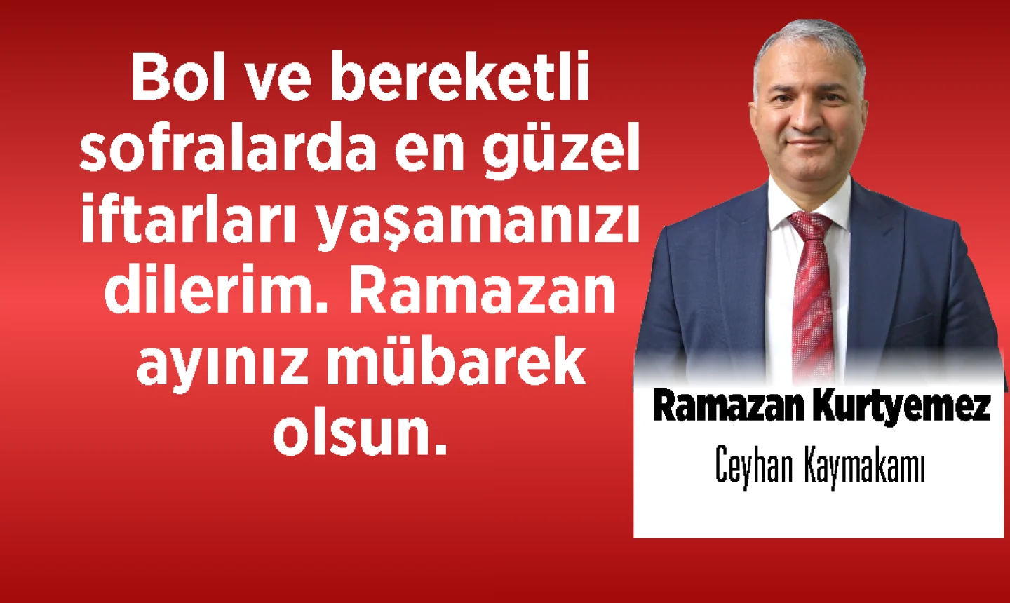 Ceyhan Kaymakamı Ramazan Kurtyemez’den Ramazan Ayı Kutlaması