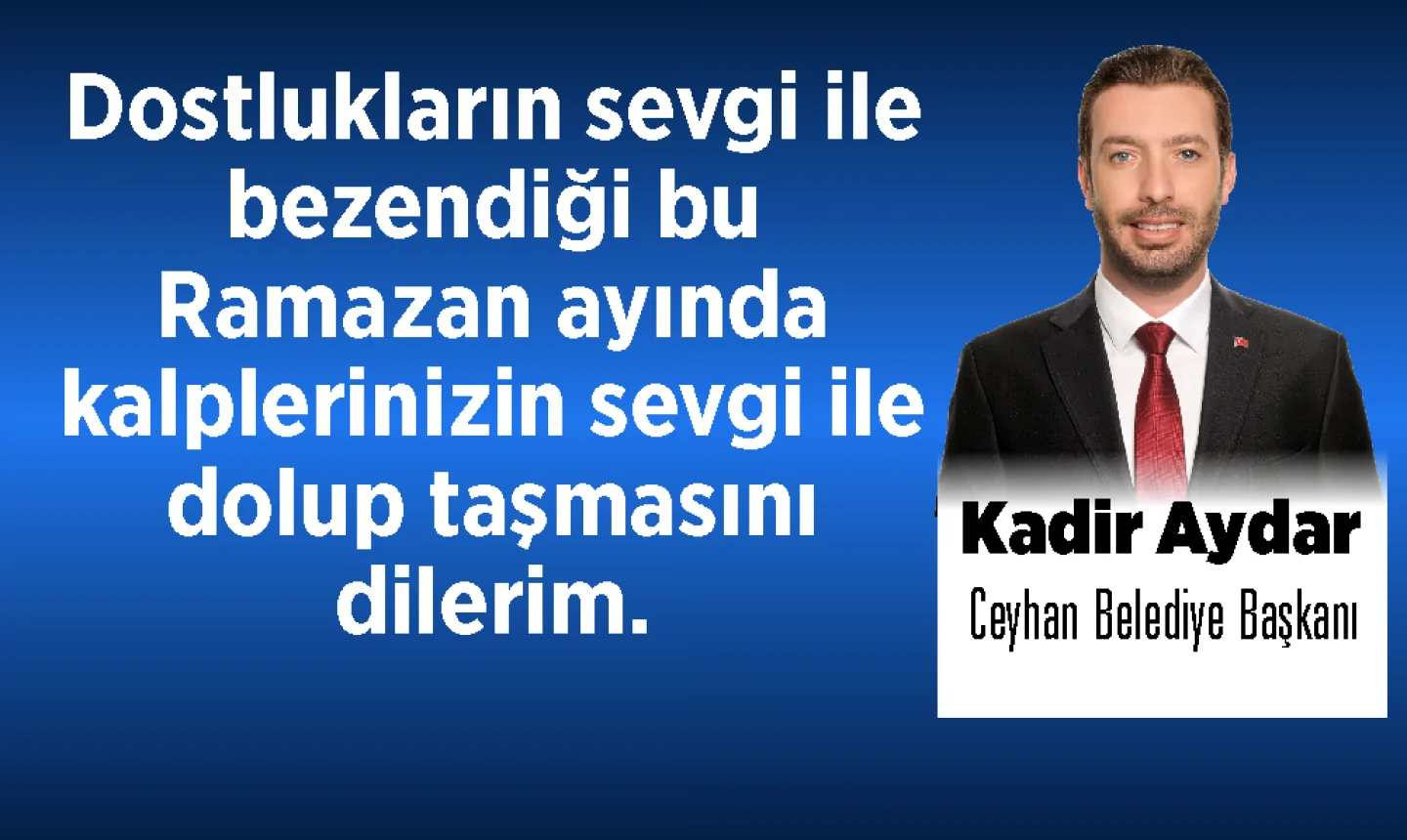 Ceyhan Belediye Başkanı Kadir Aydar’dan Ramazan Ayı Kutlaması