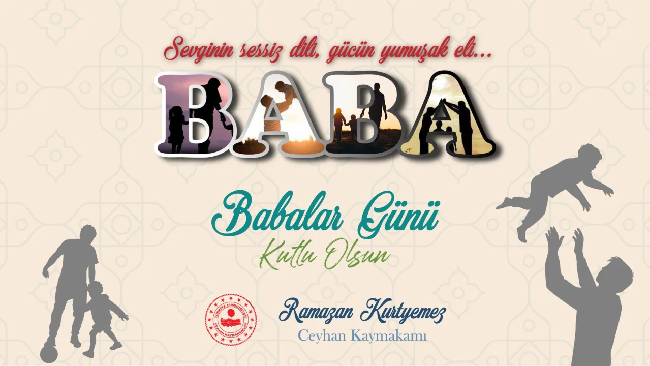 Ceyhan Kaymakamı Ramazan Kurtyemez: “Babalar, Ailenin Rehberi ve Güvencesidir”