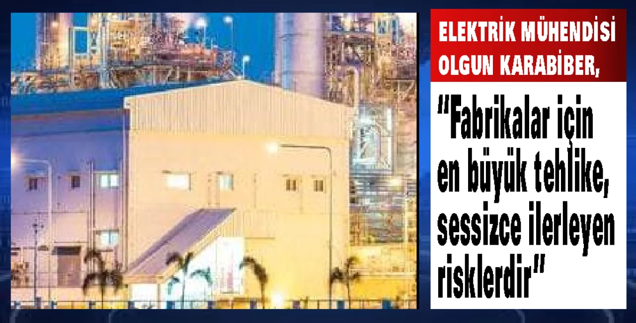 Sanayi Tesislerine Kritik Uyarı: Elektrik Bakımı Hayat Kurtarıyor