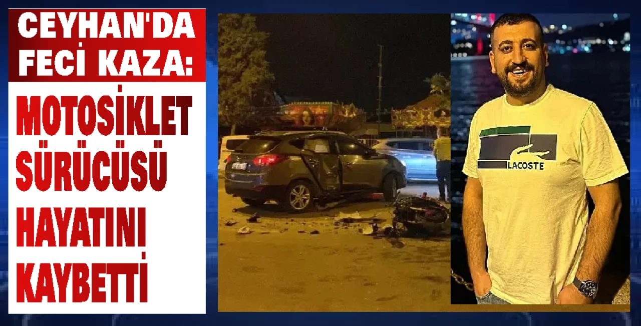 Ceyhan’da Motosiklet Kazası: Cumali Ekinci Hayatını Kaybetti