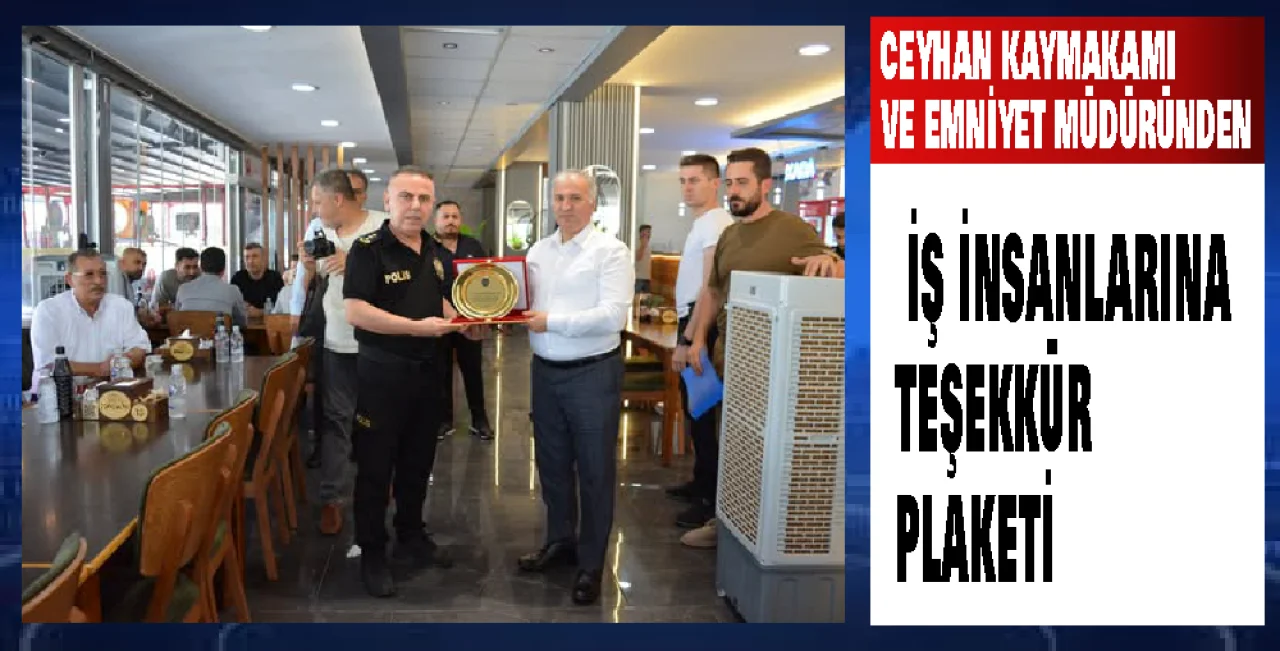 Ceyhanlı İş İnsanlarına Emniyet Teşkilatından Anlamlı Teşekkür