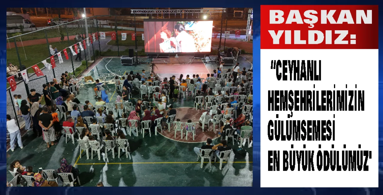 Ceyhan’da Açık Hava Sinema Etkinliklerine Yoğun İlgi