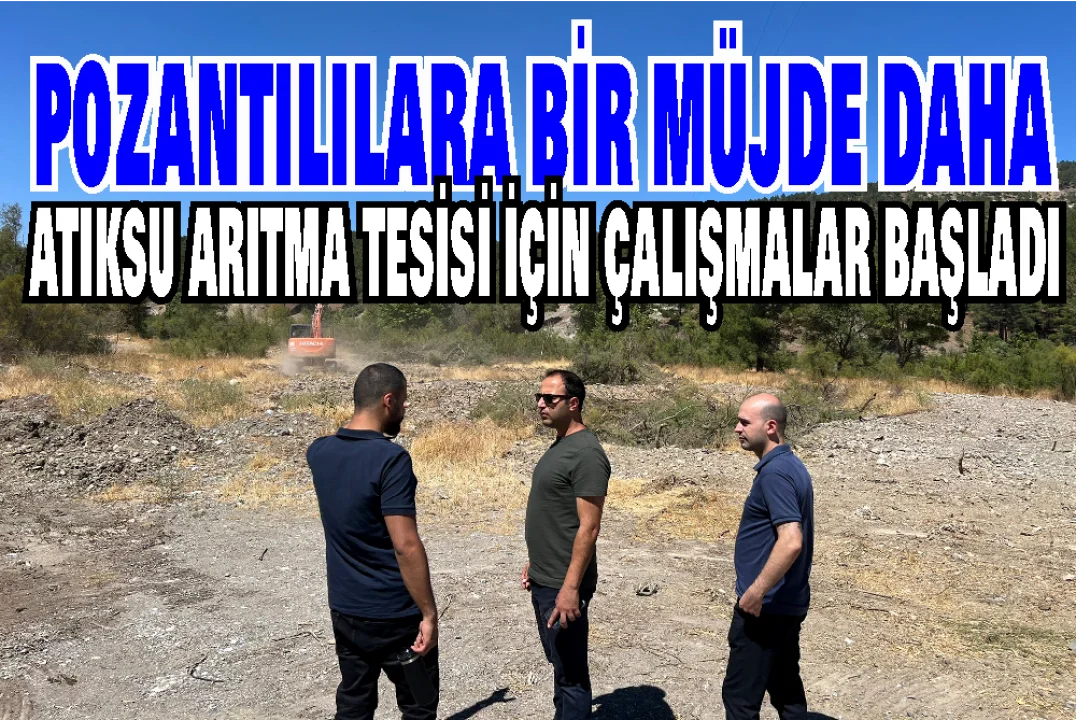Pozantı’da Atıksu Arıtma Tesisi İnşaatı Başlıyor