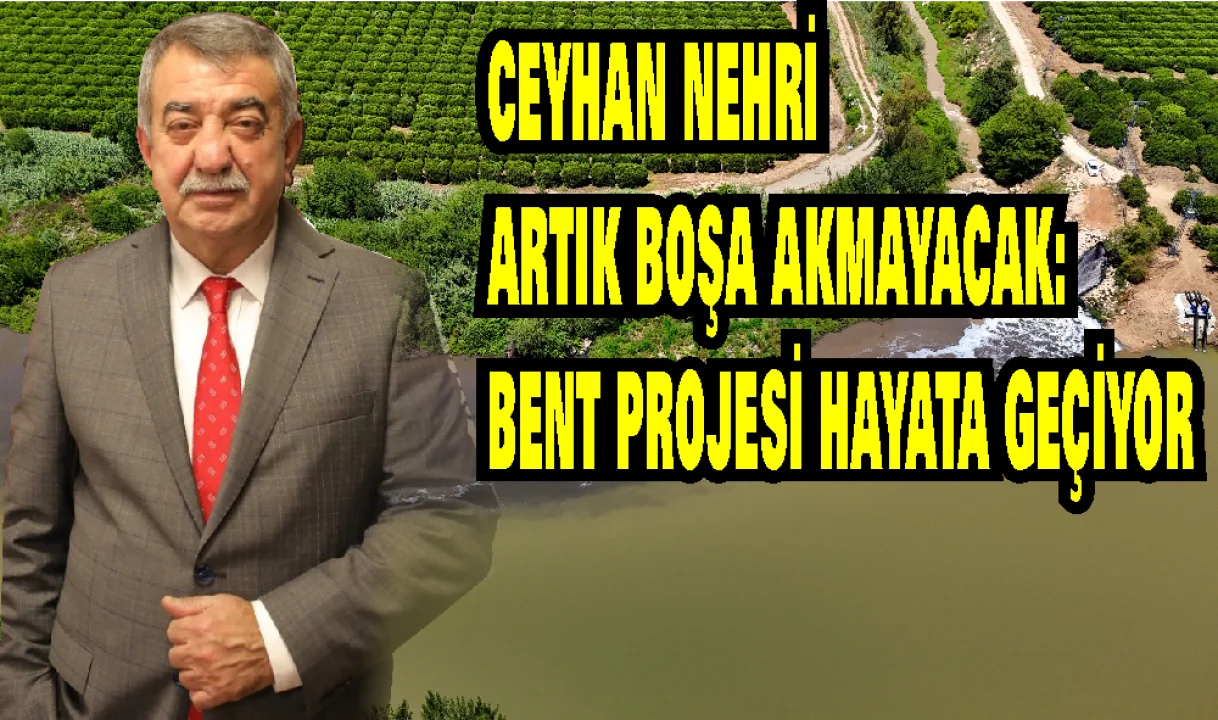 Ceyhan Nehri’nde Su Kaybını Önleme Projesi İçin Önemli Adım