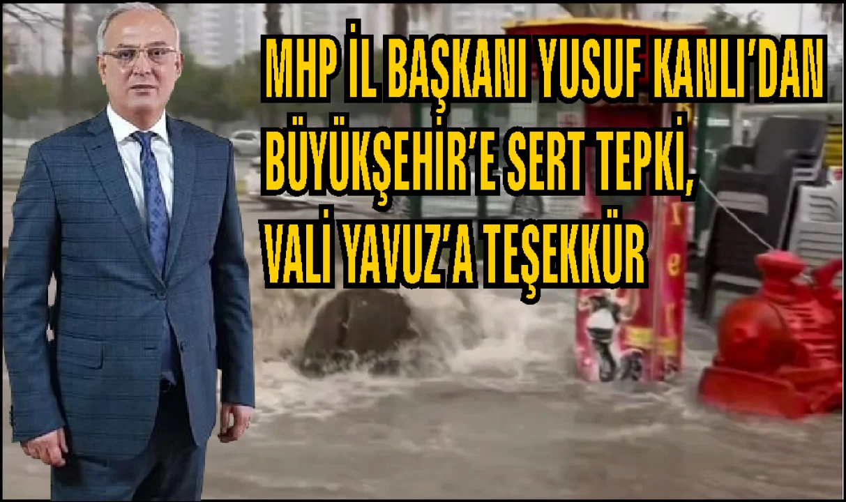 MHP İl Başkanı Yusuf Kanlı’dan Büyükşehir’e Sert Tepki, Vali Yavuz’a Teşekkür