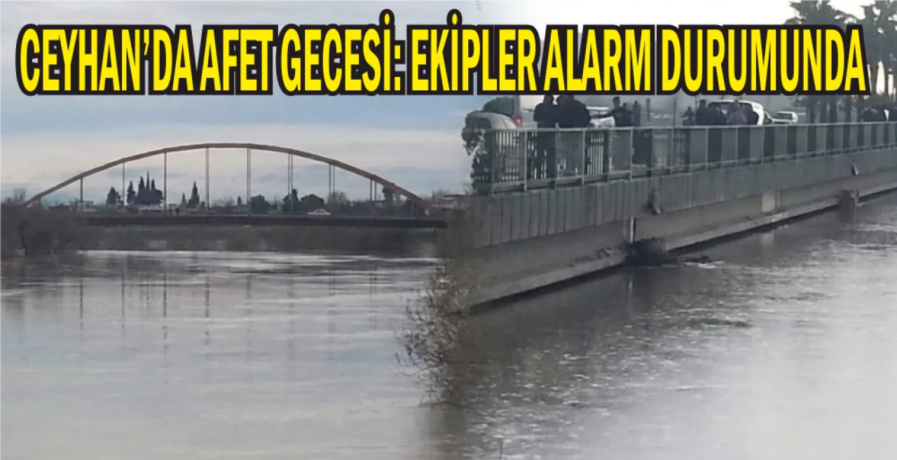 Ceyhan’da Kritik Gece: Ekipler Seferber