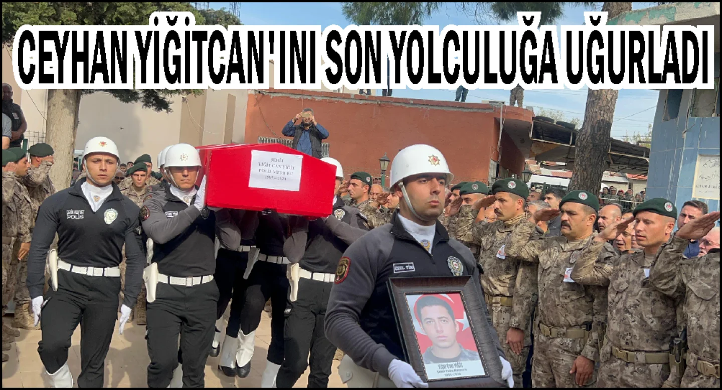 Ceyhanlı Şehit Yiğitcan Yiğit Isırganlı Mahallesinde son yolculuğa uğurlandı