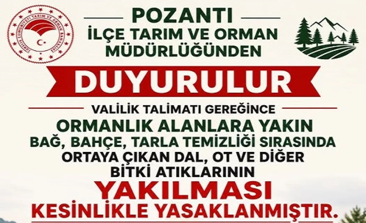 Pozantı’da Orman Alarmı: Bağ, Bahçe ve Tarla Temizliği Atıklarını Yakmak Kesinlikle Yasaklandı!