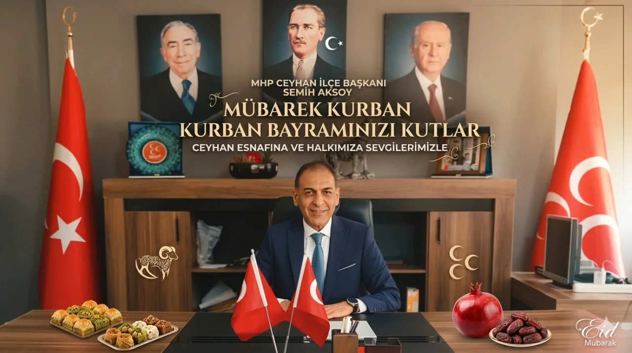 MHP Ceyhan İlçe Başkanı Semih Aksoy’dan Bayram Mesajı: 