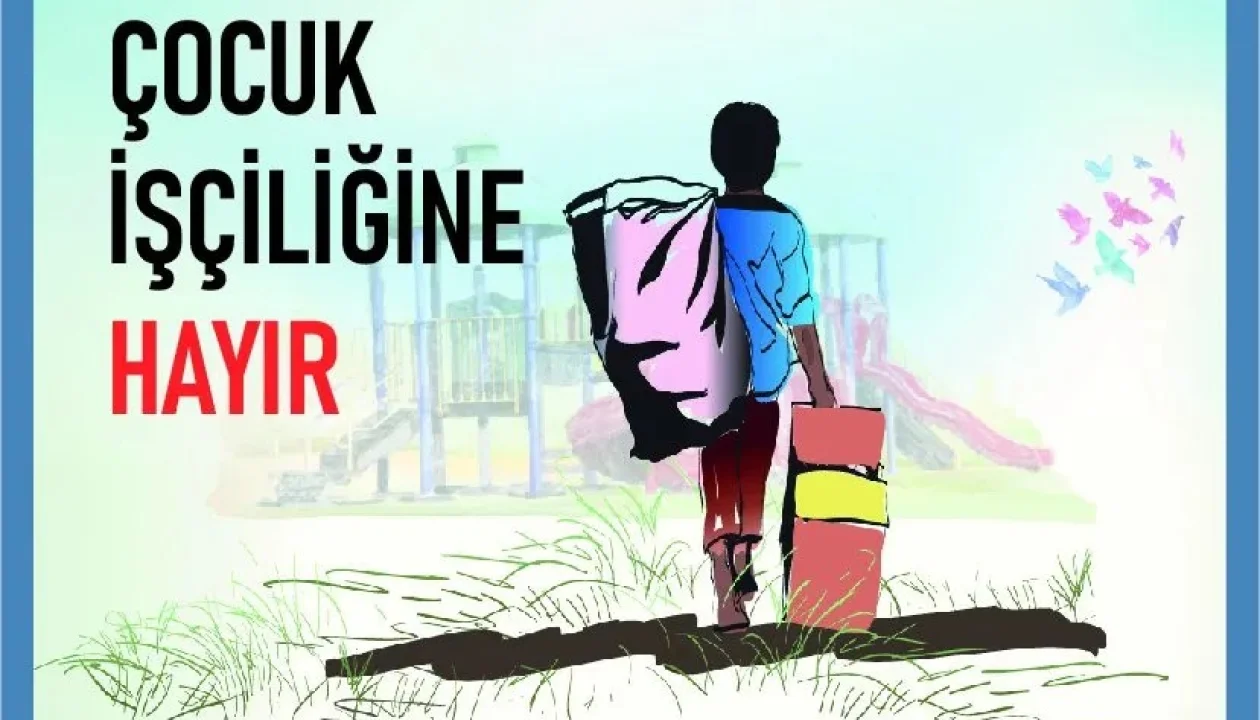 12 Haziran Dünya Çocuk İşçiliğiyle Mücadele Günü