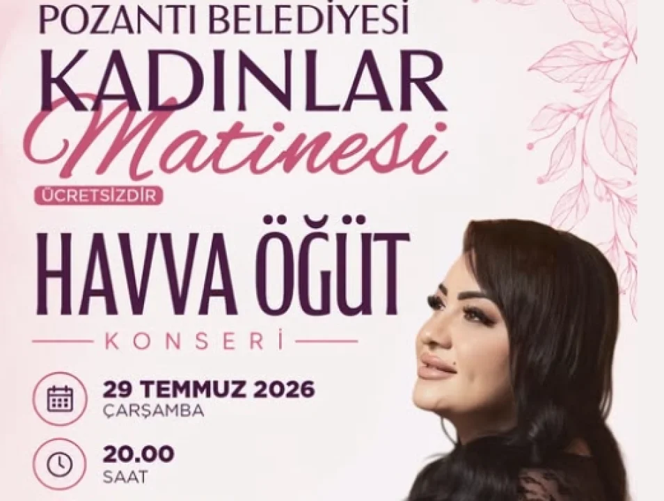 Pozantı’da Kadınlar Matinesi Heyecanı: Ünlü Sanatçı Havva Öğüt Sahne Alacak!