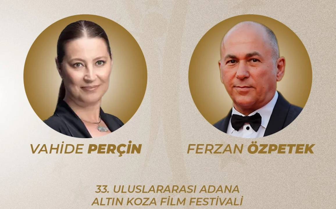 Adana Altın Koza Film Festivali Onur Ödülleri Ferzan Özpetek ve Vahide Perçin’e Verilecek