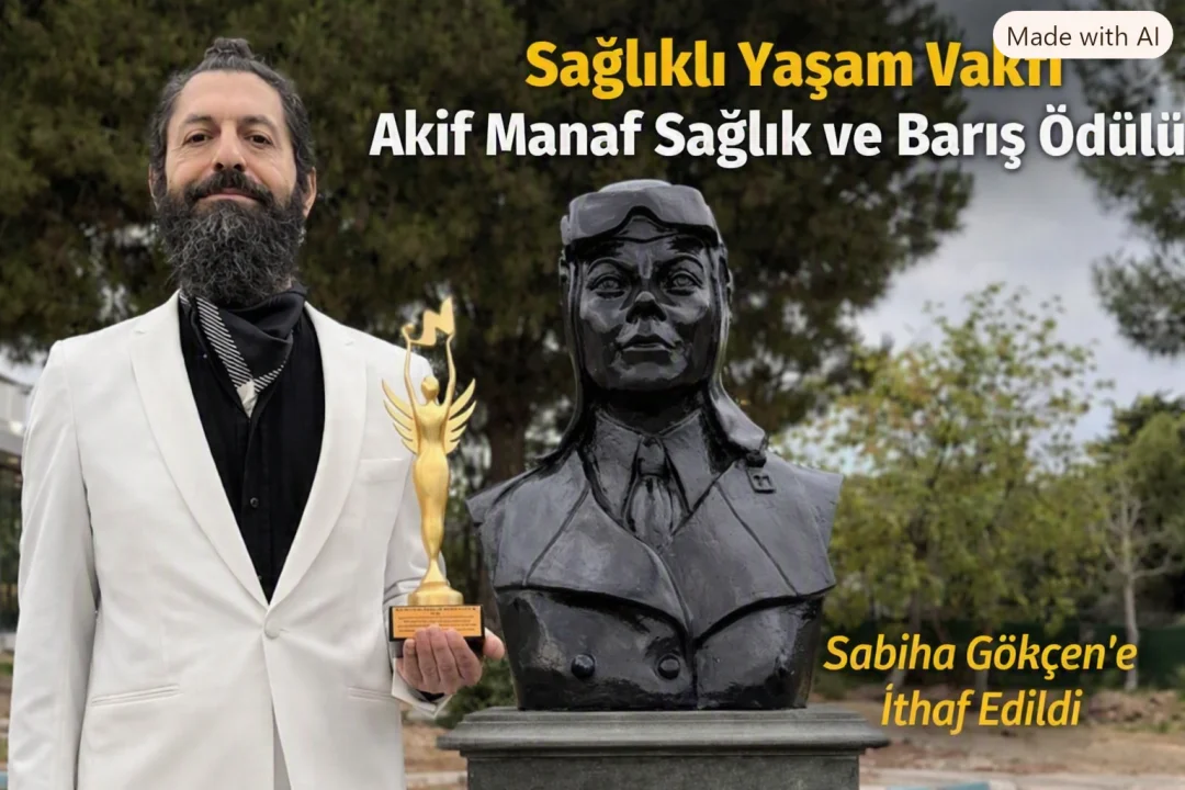 Akif Manaf Sağlık Ve Barış Ödülü Sabiha Gökçen’in Aziz Hatırasına İthaf Edildi