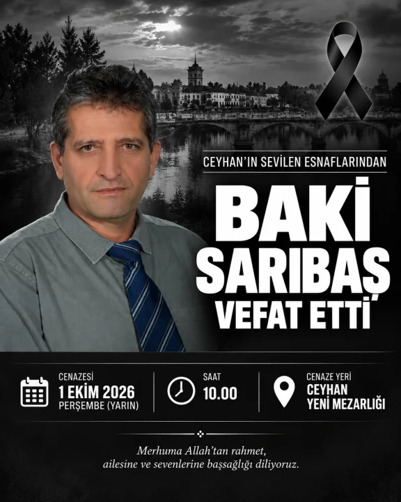 Ceyhan’da Üzücü Haber: Baki Sarıbaş Hakka Yürüdü