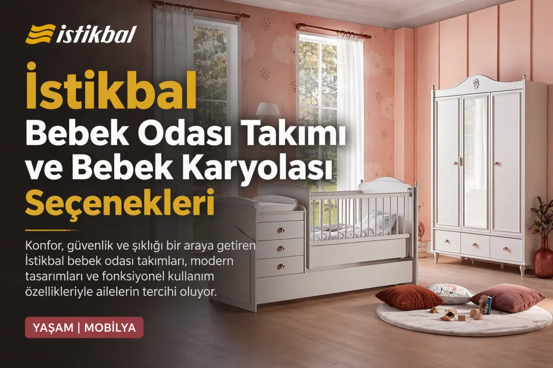 İstikbal Bebek Odası Modelleri ile Konforlu ve Şık Yaşam Alanları