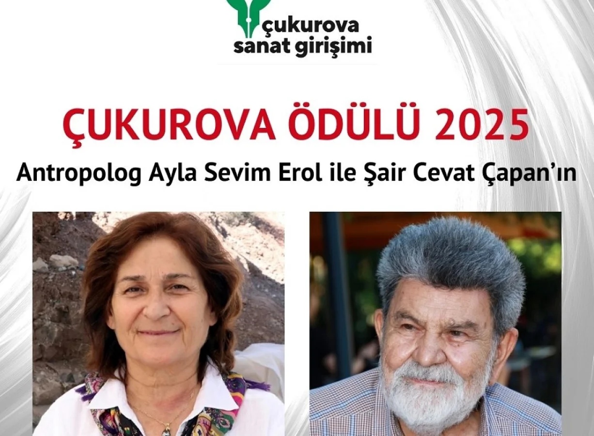 Çukurova Ödülü 2025  Antropolog Ayla Sevim Erol ile Şair Cevat Çapan’ın