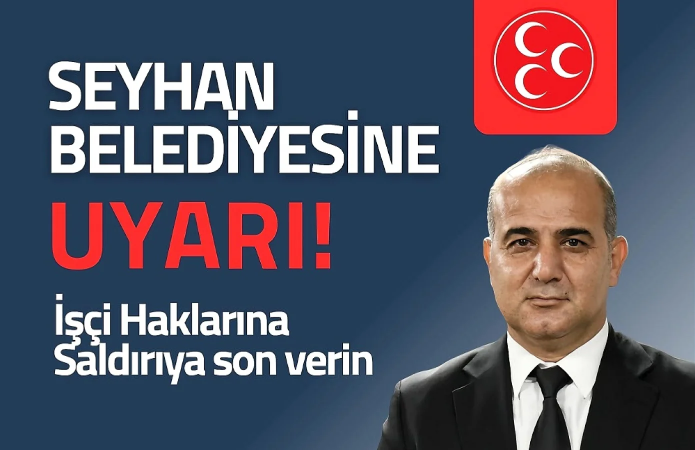 MHP’den Seyhan Belediyesi’ne İşçi Hakları Uyarısı!